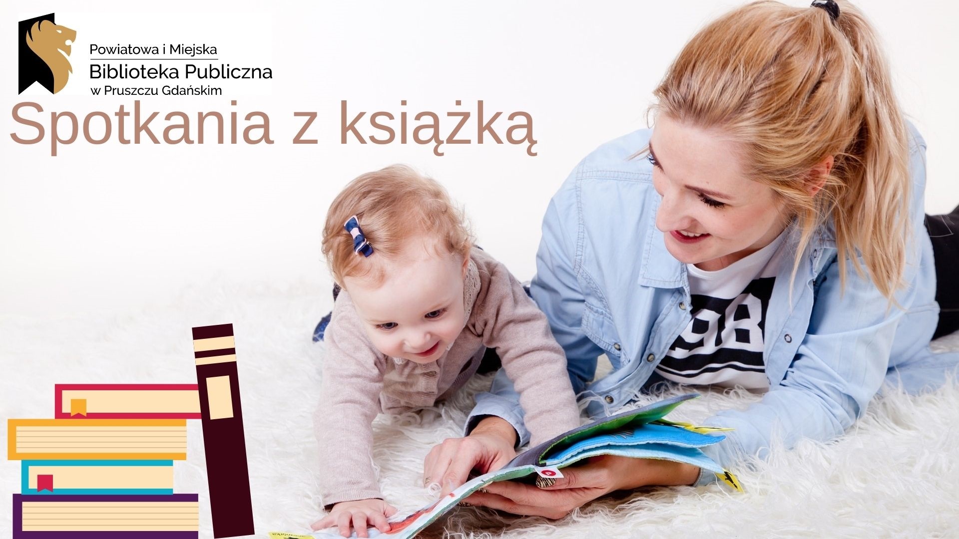 Napisy: Powiatowa i Miejska Biblioteka Publiczna w Pruszczu Gdańskim, spotkania z książką oraz grafika przedstawiająca książki, kobietę i małe dziecko patrzące w otwartą książkę.