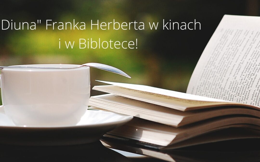 ,,Diuna” Franka Herberta w kinach i w bibliotece!