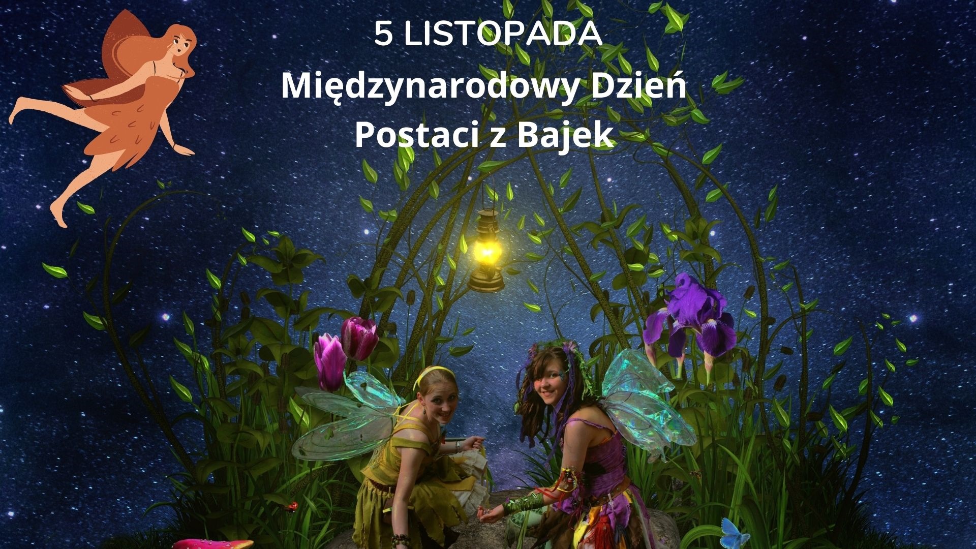 Zdjęcie przedstawiające bajkowe postaci: dziewczynki ze skrzydełkami na tle granatowego,usianego gwiazdami nieba i tekst „5 LISTOPADA Międzynarodowy Dzień Postaci z Bajek”