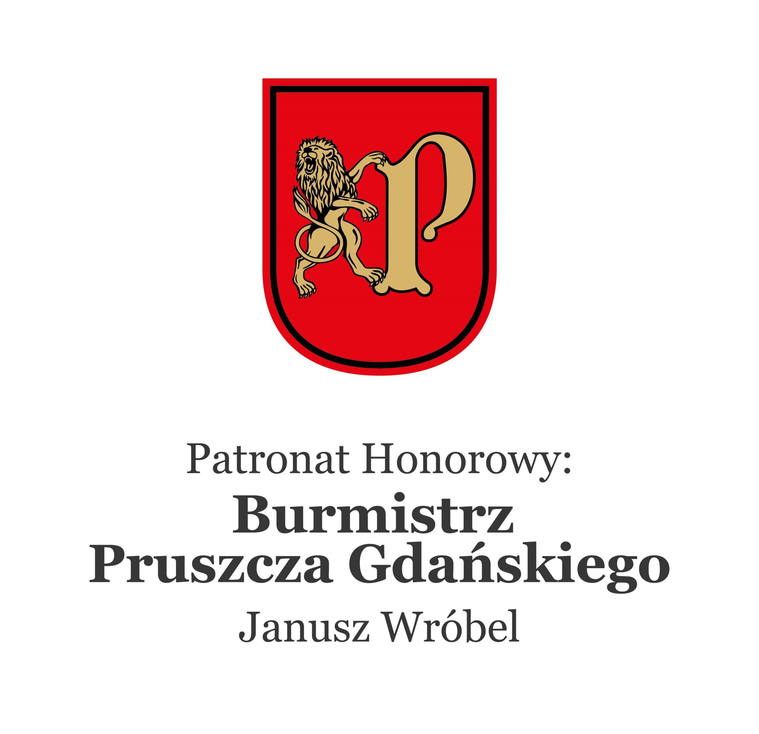 Grafika zawierająca herb Pruszcza Gdańskiego oraz napisy: Patronat Honorowy Burmistrz Pruszcza Gdańskiego Janusz Wróbel