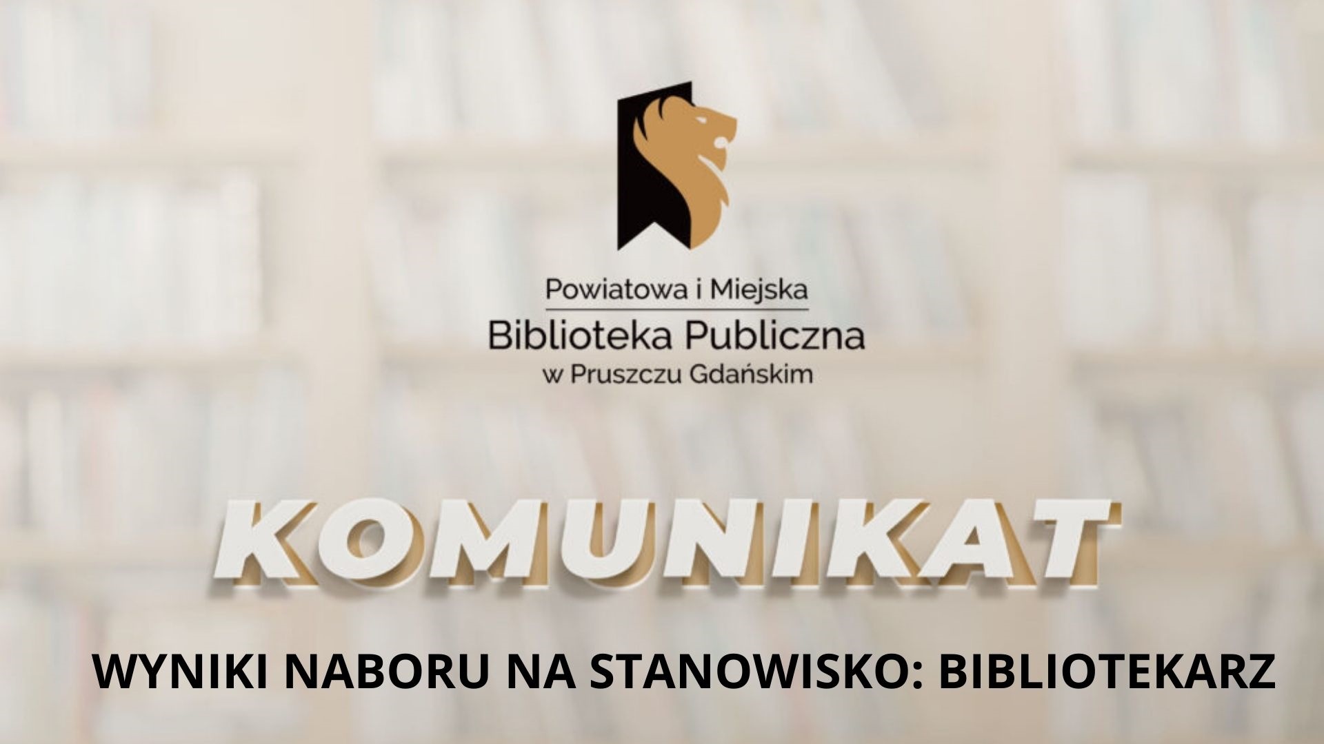 Grafika promocyjna zawierająca logo oraz napisy: Powiatowa i Miejska Biblioteka Publiczna w Pruszczu Gdańskim, wyniki naboru na stanowisko: bibliotekarz.
