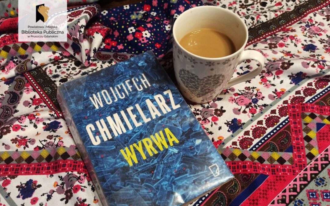 „Wyrwa” Wojciech Chmielarz