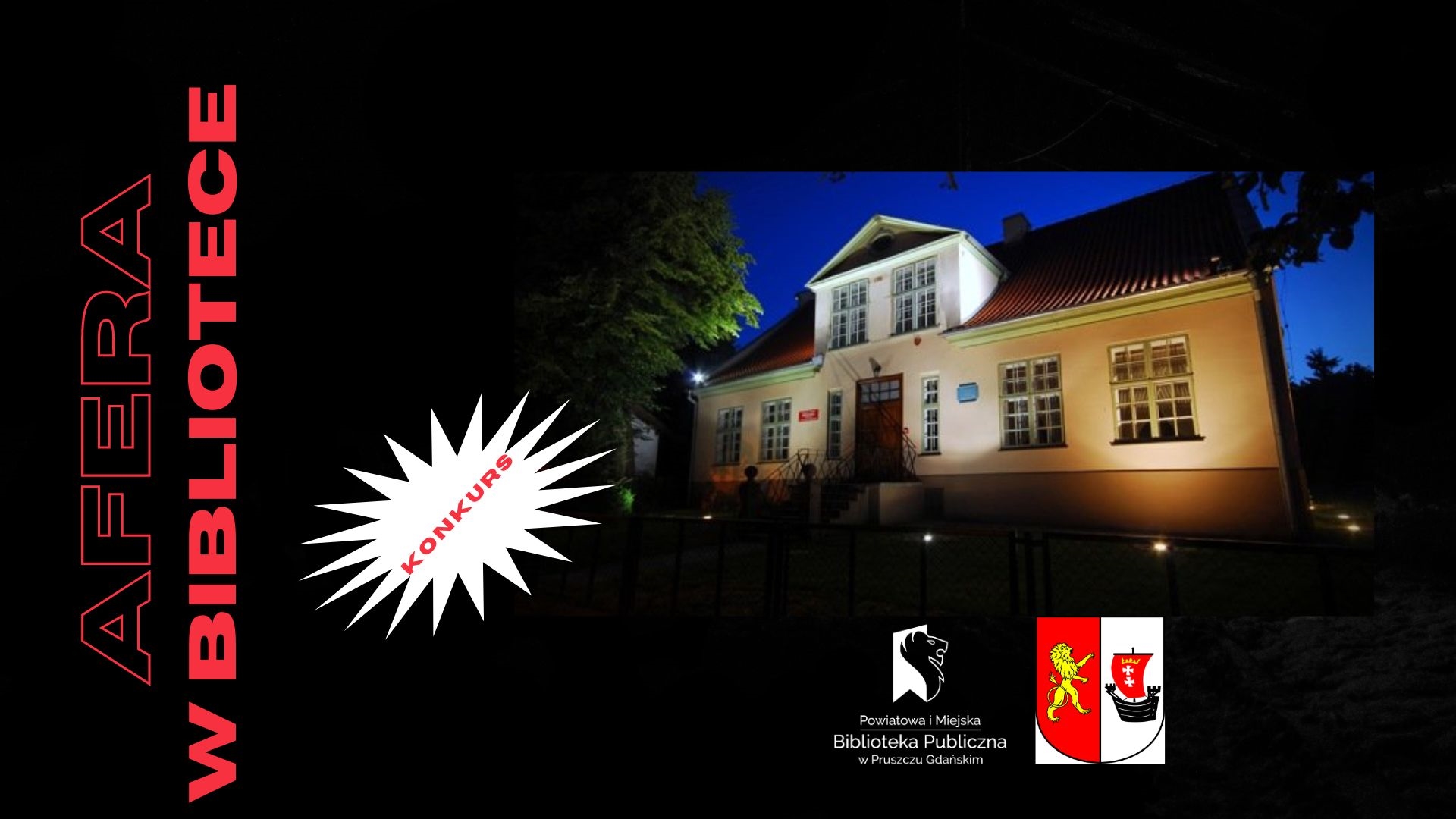 Budynek biblioteki nocą oraz napisy: Afera w bibliotece, konkurs oraz logotypy: biblioteki i starostwa w Pruszczu Gdańskim.