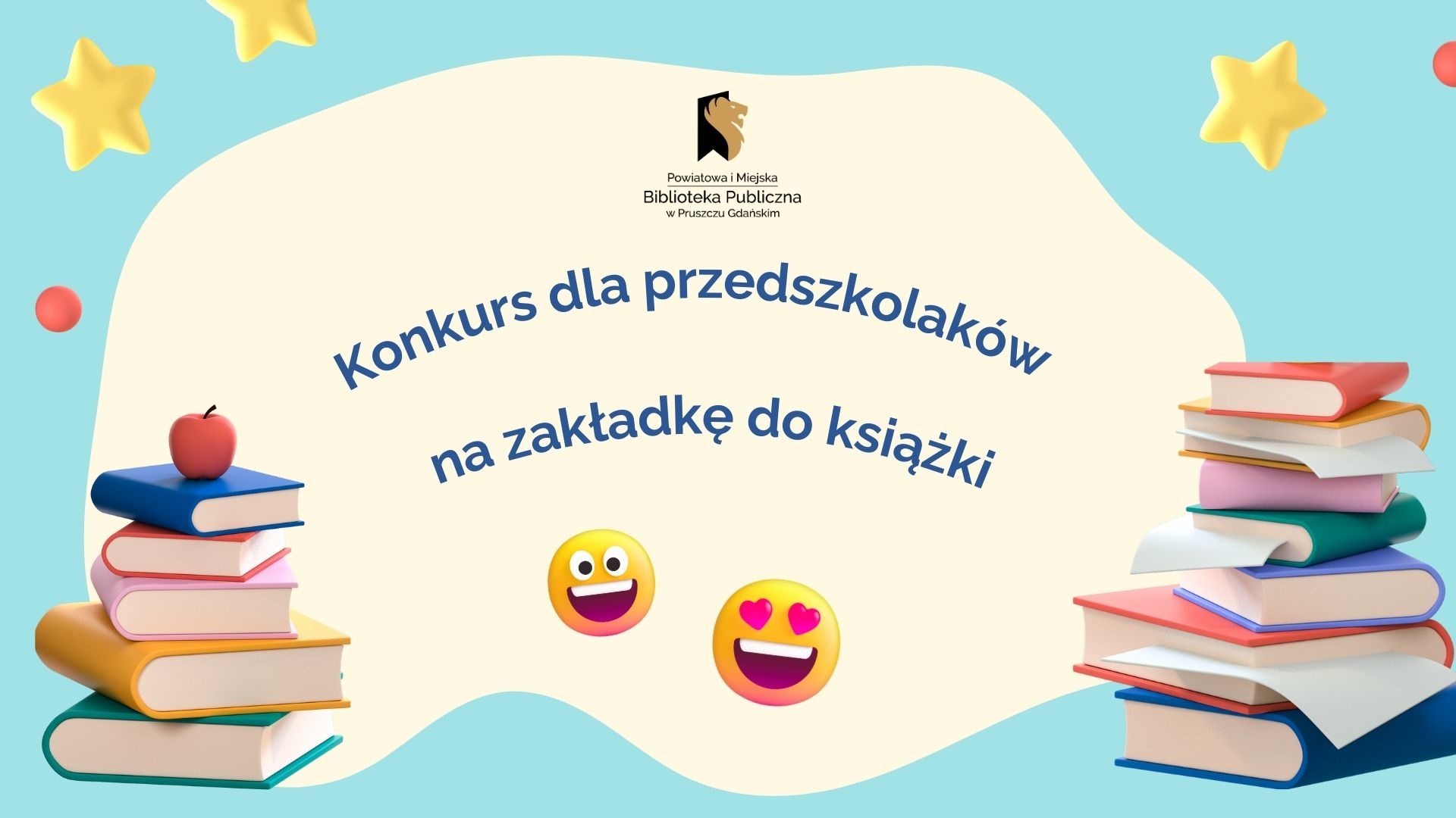 Na tle błękitno-ecri logotyp: Powiatowa i Miejska Biblioteka Publiczna w Pruszczu Gdańskim. Napis: Konkurs dla przedszkolaków na zakładkę do książki. Z prawej i lewej strony książki, ułożone jedna na drugiej.